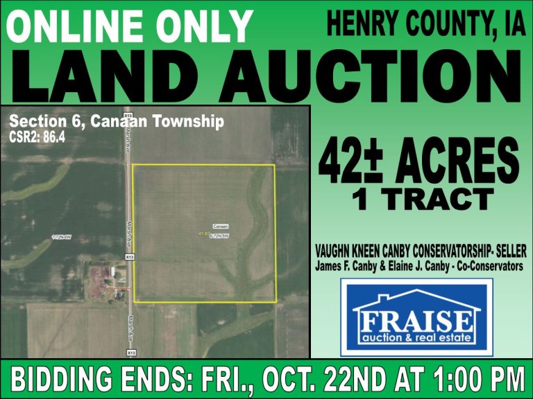 HENRY COUNTY, IOWA ONLINE ONLY LAND AUCTION Fraise Auction & Real Estate